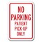 Signmission No Parking Patient Pick-Up Only 12inx18in Heavy Gauges, A-1218 Drop Off - No Parking Patient A-1218 Drop Off - No Parking Patient - alternate 1